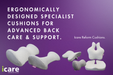 Ergonomically designed specialist cushions for advanced back care and support on a purple background with 'icare' branding. Icare reform cushion range